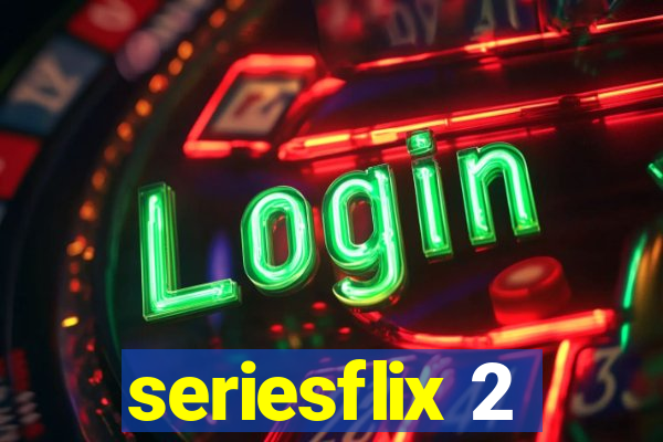 seriesflix 2